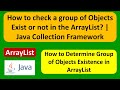 How to check a group of Objects Exist or not in the ArrayList? | Java Collection Framework