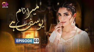 Mera Naam Yousuf Hai - Episode 3 | Aplus Dramas | #imranabbas #mayaali  | C3A1O | Pakistani Drama