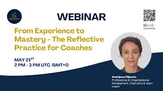 Webinar: From Experience to Mastery - The Reflective Practice for Coaches