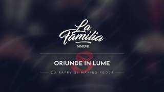 La Familia - Oriunde in Lume (cu Rappy si Marius Feder)