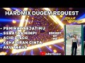 PEMINAT SEJATIMU X SEBATAS MIMPI NONSTOP DUGEM HARDMIX(REQUEST BY FIE)