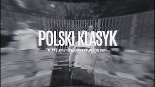 Alias Blekaut feat. Proforma, Pluto, DJ Bed - Polski Klasyk