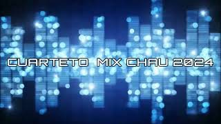 Cuarteto Mix - Chau 2024 - Lucho DJ