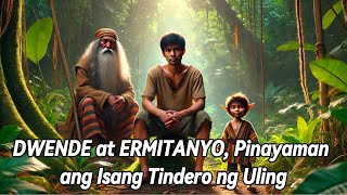 DWENDE at ERMITANYO, Pinayaman ang Isang TINDERO ng ULING