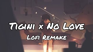Tigini × No Love (Slowed+Reverb) Shubh | Kikimoteleba | Lofi Remix | Relaxing| Viral song,RKLofi2.0