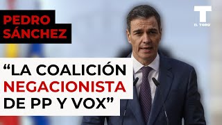 Sánchez carga contra la «coalición negacionista» de PP y Vox por sus «manipulaciones y mentiras»