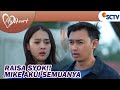 RAISA SYOK!!Mendengar Maik Mengakui Dirinya Adalah Anak Bu Rika | My Heart - Episode 64