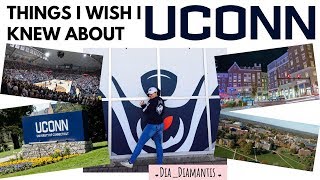 THINGS I WISH I KNEW ABOUT UCONN