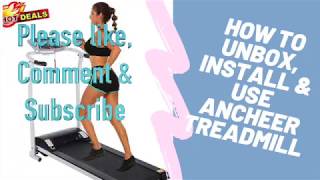 How to unbox, install and use an Ancheer treadmill