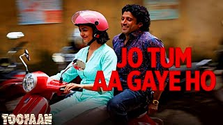 Jo Tum Aa Gaye Ho - Toofaan | Arijit Singh Vocals Without Music [lyrical Video]