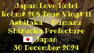 Seductive Japan Love Hotel Room# 208 Tour Vlog# 11 - Ashitaka - Numazu - Shizuoka - Japan