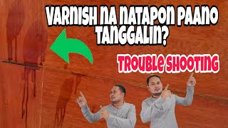 PAANO TANGGALIN ANG NATAPON NA VARNISH/TROUBLE SHOOTING/best varnish/ paints ideas \u0026 techniques