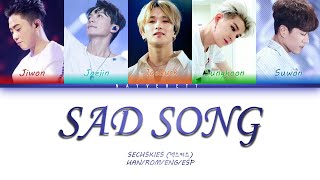 SECHSKIES (젝스키스) - SAD SONG (Color Coded Lyrics Han|Rom|Eng|Esp)