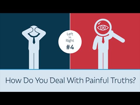 How Do You Deal With Painful Truths? Left vs. Right #4 How Do You Deal With Painful Truths? Left vs. Right #4