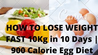 How To Lose Weight Fast 10 Kg In 10 Days 900 Calorie Egg Diet | STEPAhead