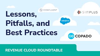 Revenue Cloud Roundtable: Lessons Pitfalls and Best Practices