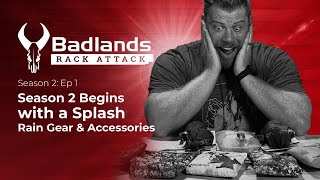 Badlands Rack Attack Season 2 Episode 1: Testing Rain Gear \u0026 Making a Splash