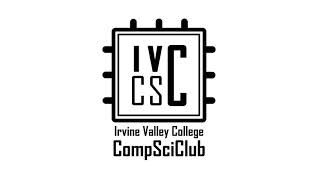 Irvine Valley College Computer Science Club Virtual Club Day