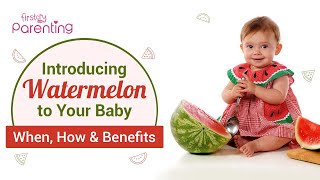 When can babies have watermelon? (Plus How to Introduce It, Benefits and Recipes)