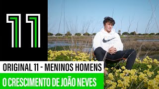 João Neves | Original 11 "Meninos Homens"