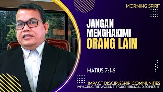 Jangan Menghakimi Orang Lain | Matius 7:1-5 | Morning Spirit - 26 Juli 2022