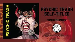 Psychic Trash - Underlings (OFFICIAL AUDIO VIDEO)