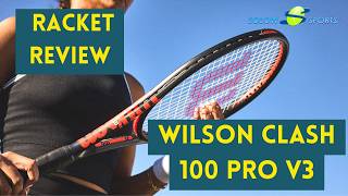 Wilson Clash 100 Pro v3 Tennis Racket Review