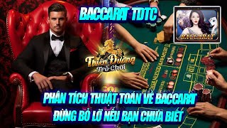 baccarat tdtc | phân tích thuật toán baccarat cách bắt cầu hiệu quả cao nhất | baccarat online