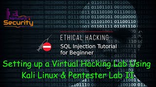 SQL Injection Tutorial For Beginners #3 - Setting Up a Pentester Lab (Hacking Using Kali) - NEW 2020