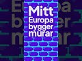 mitt europa bygger murar