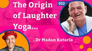 The Origin of Laughter Yoga with Madan Kataria - Laughter Yoga Founder Madan Kataria