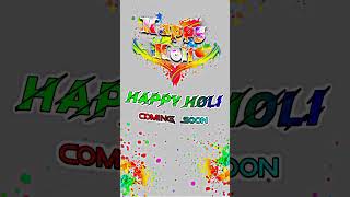 #happy #holi #2023 ✨🔥#comingsoon #status #video #4k #status #holi #viral #shorts #ytshorts #shayari