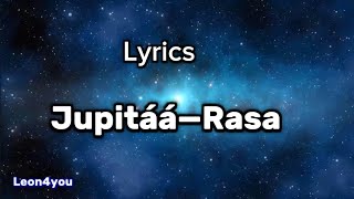 Rasa—Jupitáá (Lyrics)