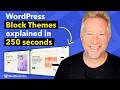 WordPress Block Themes explained in 250 seconds 🔥