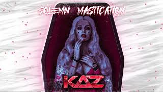 KaZ - Solemn Mastication (Official Visualizer)