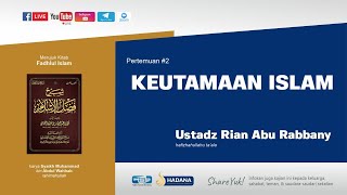 [LIVE] KEUTAMAAN ISLAM  -  Ustadz Rian Abu Rabbany hafizhahullah⁣⁣⁣