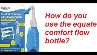 How do you use the equate comfort flow bottle?