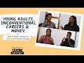 Unconventional Careers & Money ft Patricia Kihoro, Nessy Lee, Alvin Alee & Kaluhi Adagala