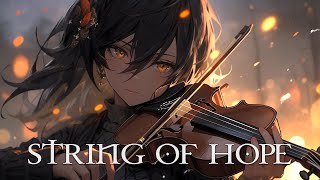 "STRING OF HOPE" Pure Dramatic 🌟 Most Powerful Violin Fierce Orchestral Strings Music