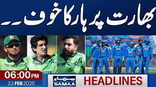 Champions Trophy 2025 | IND Vs PAK Live | 06 PM News Headlines | 23rd February 2025 | SAMAA TV