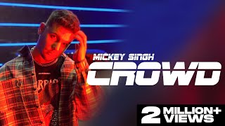 CROWD (OFFICIAL VIDEO) Mickey Singh | TreehouseVHT | Latest Punjabi Songs 2020 (Part 4 of 4)