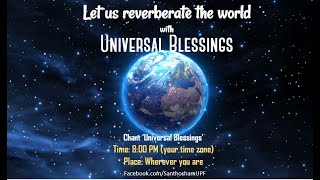 Let us reverberate the world with Universal Blessings