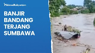 Banjir Bandang Terjang Sumbawa, 4 Rumah Hanyut dan 1.489 lainnya Terendam