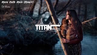 Mere Haath Mein Remix - DJ Rivu | Fanaa | Aamir Khan | Kajol | Sonu Nigam | Romantic |  TITANMuzicX