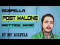 Post Malone - Better Now (Acapella - Vocal Only)