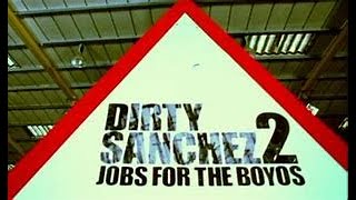 Dirty Sanchez. Series 2. All Episodes. Jobs For The Boyos.