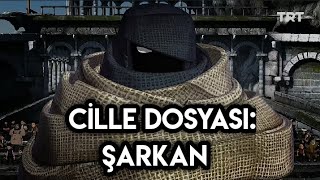 Cille Dosyası: Şarkan