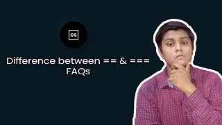 What is the difference between == and === Equality Operators in JavaScript? | FAQs | Code Grind