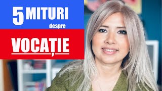 5 MITURI DESPRE VOCATIE SI 4 INTREBARI SA O GASESTI