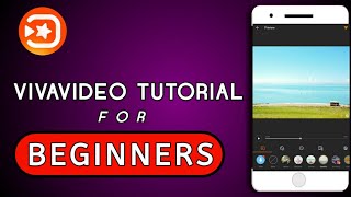 Vivavideo Tutorial: How to Use Vivavideo Editor for Beginners